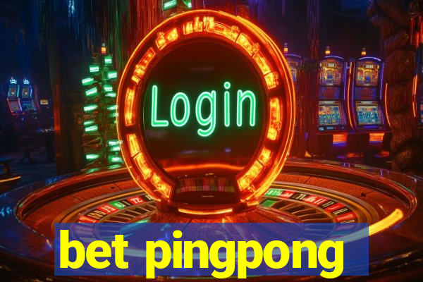 bet pingpong